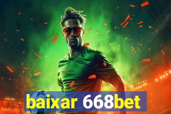 baixar 668bet